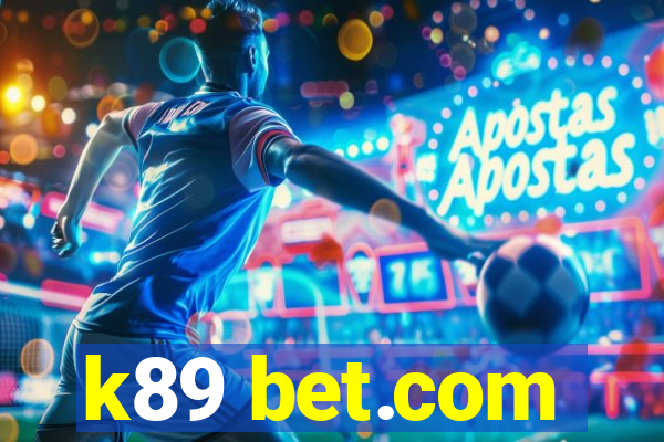 k89 bet.com